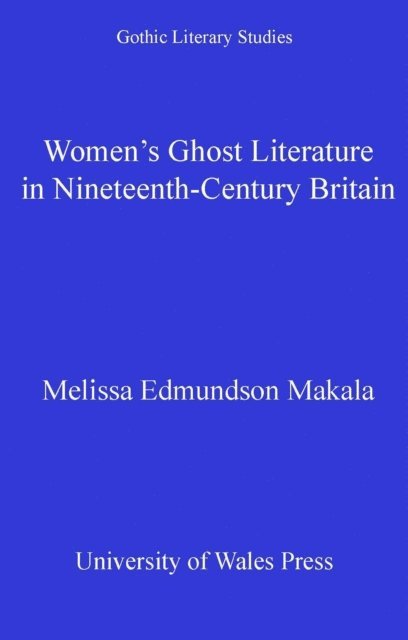 Melissa Edmundson Makala - Women's Ghost Literature in Nineteenth-Century Britain, E-bok. Tillgänglighet: Lägg i varukorg