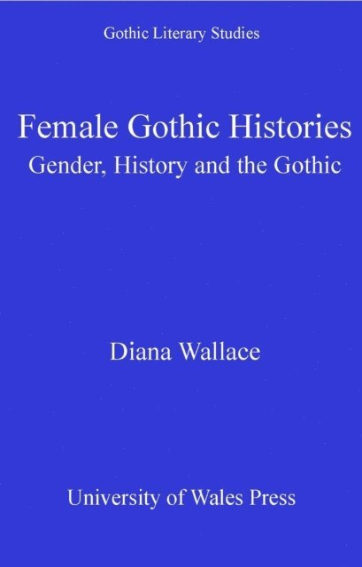 Diana Wallace - Female Gothic Histories, E-bok