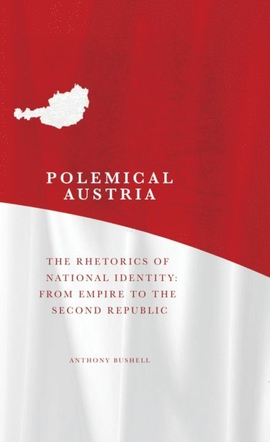 Anthony Bushell - Polemical Austria, E-bok