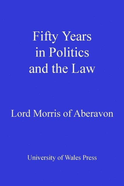 John Morris - Fifty Years in Politics and the Law, E-bok