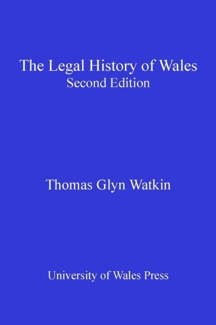 Thomas Glyn Watkin - Legal History of Wales, E-bok