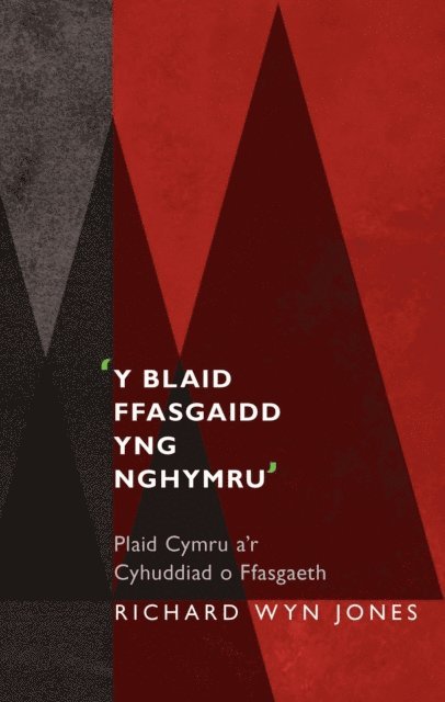 Richard Wyn Jones - 'Y Blaid Ffasgaidd yng Nghymru', E-bok