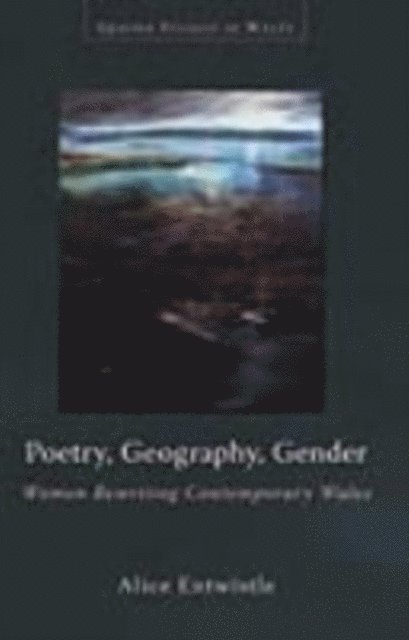 Alice Entwistle - Poetry, Geography, Gender, E-bok