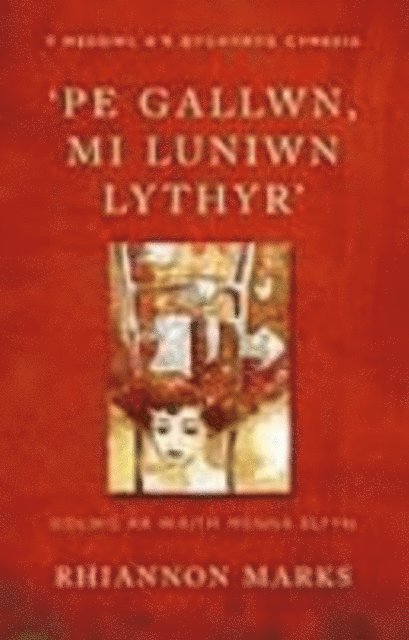 Rhiannon Marks - 'Pe Gallwn, Mi Luniwn Lythyr', E-bok