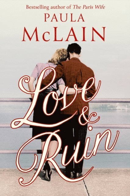 Paula McLain - Love and Ruin, E-bok