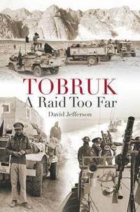 Tobruk: a Raid Too Far