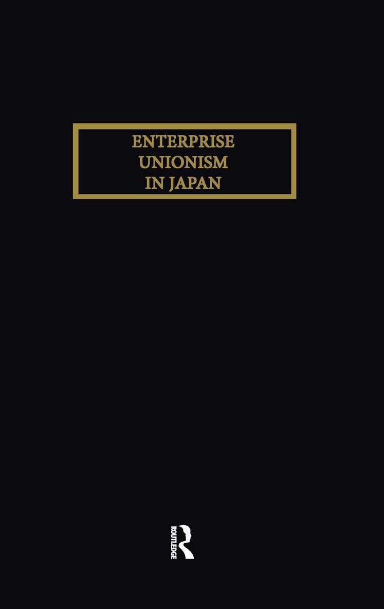 Hirosuke Kawanishi - Enterprise Unionism In Japan, Inbunden