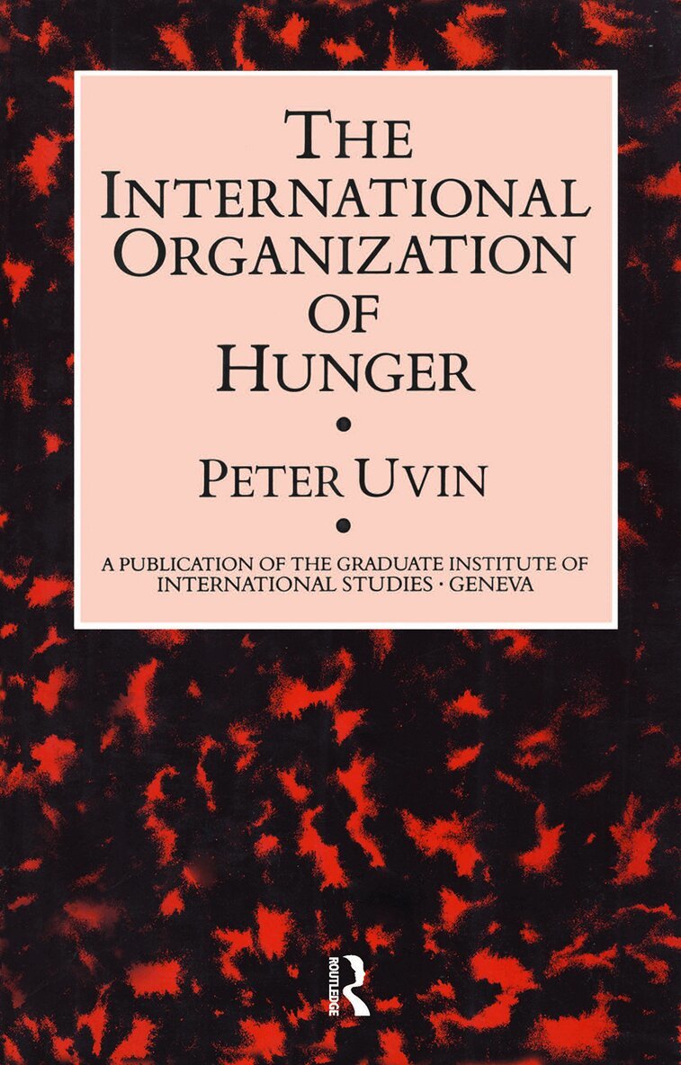 Peter Uvin - International Organization of Hunger, Inbunden