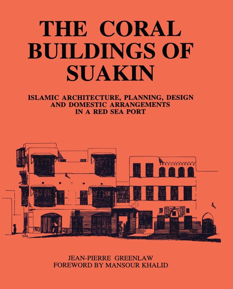 Jean-Pierre Greenlaw - Coral Buildings Of Suakin, Inbunden
