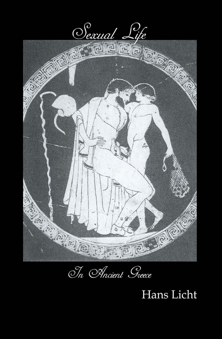 Hans Licht - Sexual Life In Ancient Greece, Inbunden