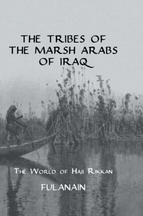 Fulanain - Tribes Of The Marsh Arabs of Iraq, Inbunden