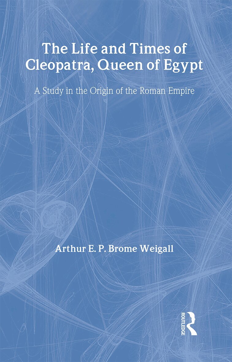 Arthur E. P. Brome Weigall - Life and Times Of Cleopatra, Inbunden. Tillgänglighet: Tillfälligt slut