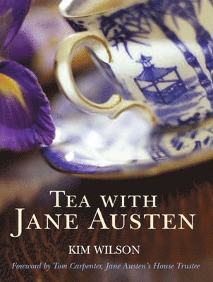 Kim Wilson - Wilson, K: Tea with Jane Austen, Inbunden