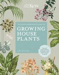 The Kew Gardeners Guide to Growing House Plants: Volume 3
