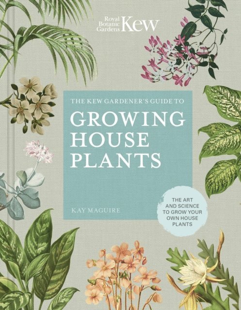 Kay Maguire, Royal Botanic Gardens Kew - Kew Gardener's Guide to Growing House Plants, E-bok