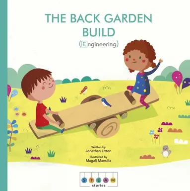 Jonathan Litton - STEAM Stories: The Backyard Build (Engineering), E-bok