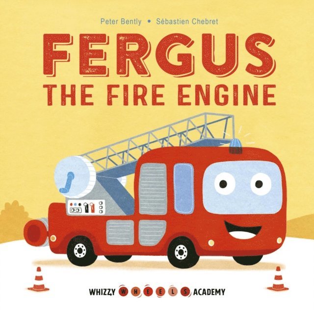 Peter Bently - Whizzy Wheels Academy: Fergus the Fire Engine, E-bok