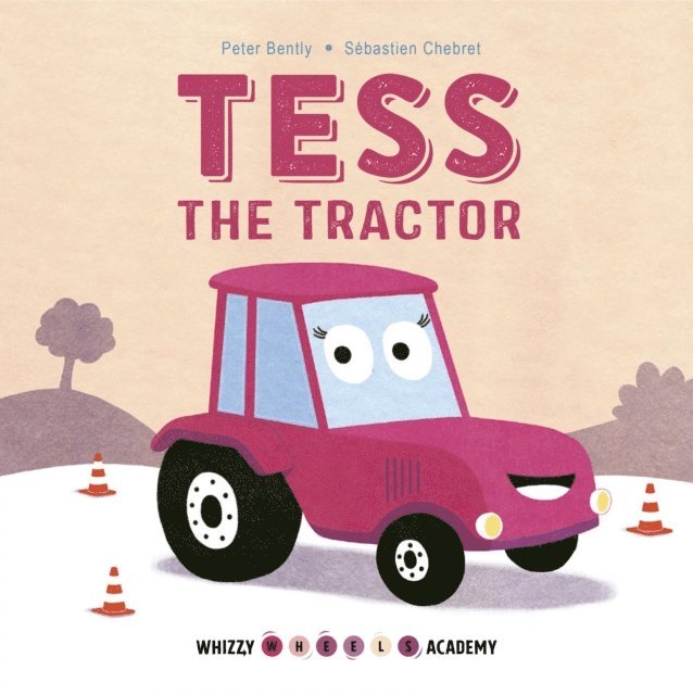 Peter Bently - Whizzy Wheels Academy: Tess the Tractor, E-bok