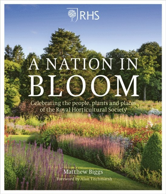 Matthew Biggs - RHS: A Nation in Bloom, E-bok