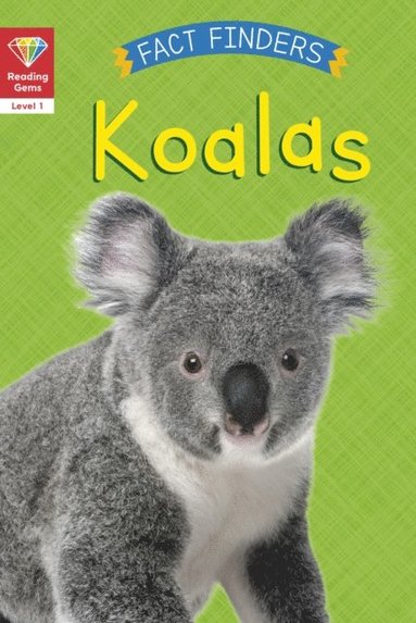 Katie Woolley - Reading Gems Fact Finders: Koalas (Level 1), E-bok