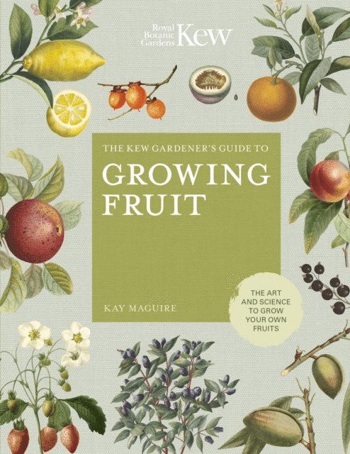 Kay Maguire, Royal Botanic Gardens Kew - Kew Gardener's Guide to Growing Fruit, E-bok