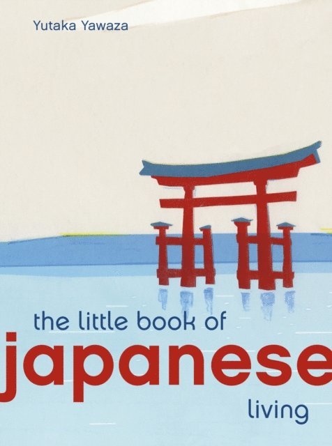 Yutaka Yazawa - Little Book of Japanese Living, E-bok