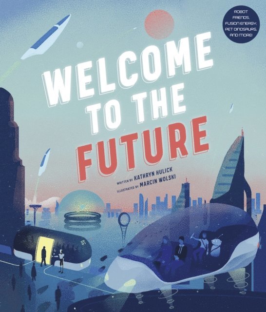 Kathryn Hulick - Welcome to the Future, E-bok