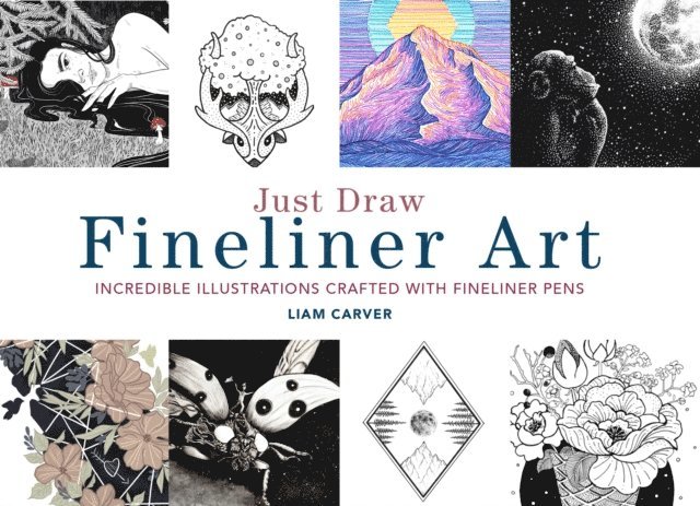 Liam Carver - Just Draw Fineliner Art, E-bok