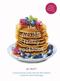 The Flexible Family Cookbook: Volume 3