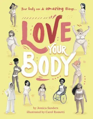 Sanders, J: Love Your Body, Inbunden. Tillgänglighet: Lägg i varukorg
