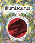 Illumisaurus: Explore the World of Dinosaurs with Your Magic Three Color Lens
