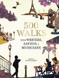 500 Walks with Writers, Artists and Musicians