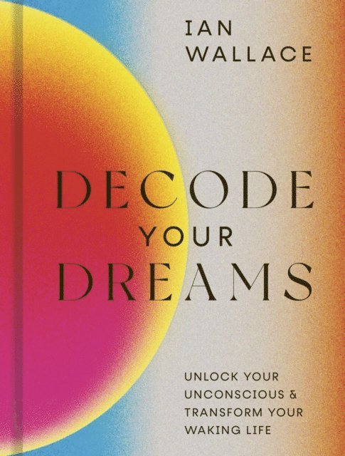 Ian Wallace - Decode Your Dreams, E-bok