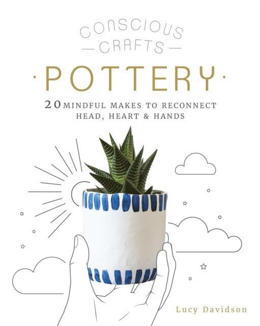 Lucy Davidson - Conscious Crafts: Pottery, E-bok