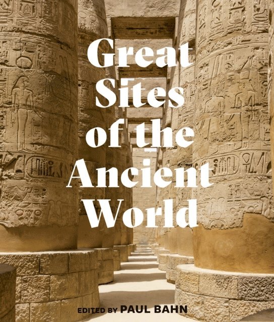 Paul G. Bahn - Great Sites of the Ancient World, E-bok