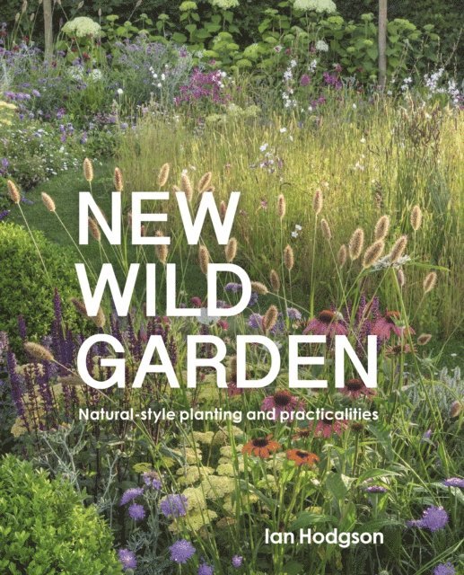 Ian Hodgson - New Wild Garden, E-bok. Tillgänglighet: Lägg i varukorg