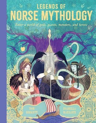 Tom Birkett - Legends of Norse Mythology: Enter a World of Gods, Giants, Monsters and Heroes, Inbunden
