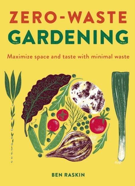 Ben Raskin - Zero Waste Gardening, E-bok
