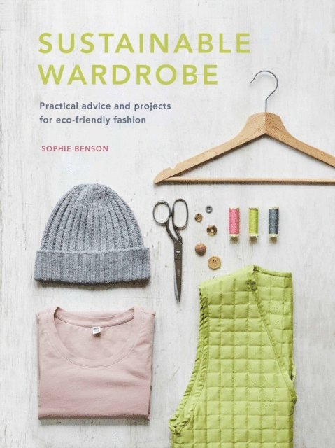 Sophie Benson - Sustainable Wardrobe, E-bok