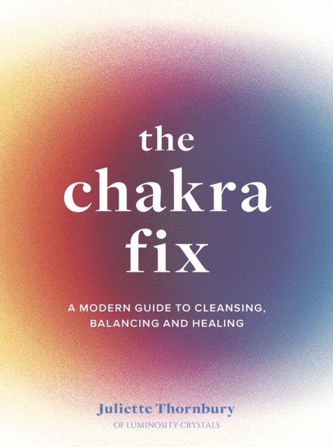 Juliette Thornbury - Chakra Fix, E-bok