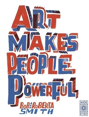 Bob and Roberta Smith - Art Makes People Powerful, Häftad. Tillgänglighet: Lägg i varukorg