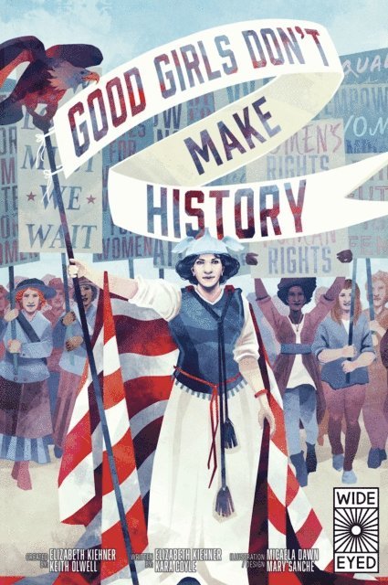 Elizabeth Kiehner, Kara Coyle - Good Girls Don't Make History, E-bok