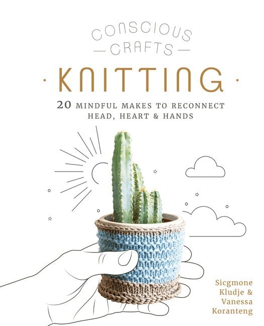 Vanessa Koranteng, Sicgmone Kludje - Conscious Crafts: Knitting, Inbunden