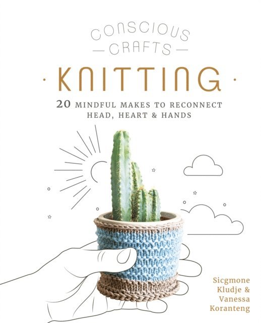 Vanessa Koranteng, Sicgmone Kludje - Conscious Crafts: Knitting, E-bok