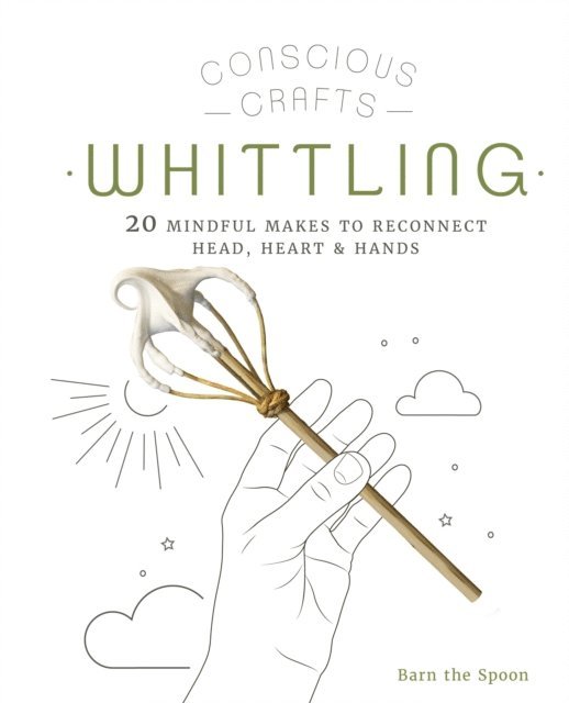 Barn The Spoon - Conscious Crafts: Whittling, E-bok