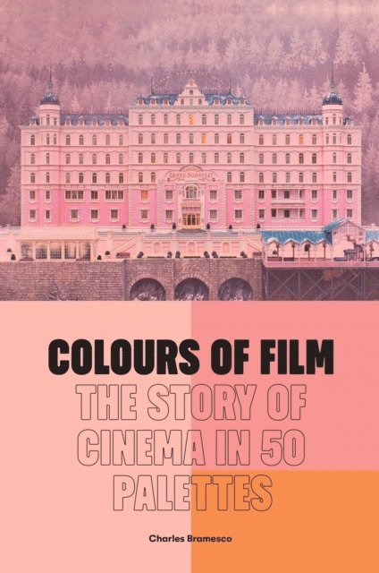 Charles Bramesco - Colours of Film, E-bok