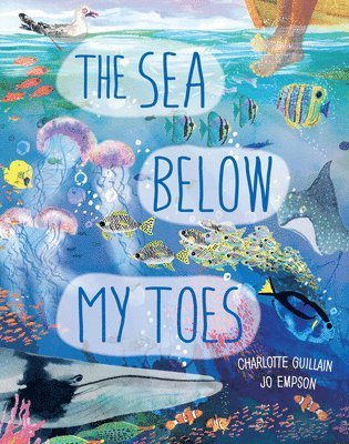 Charlotte Guillain - The Sea Below My Toes, Inbunden