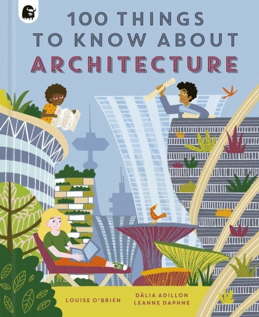 Louise O'Brien - 100 Things to Know About Architecture, E-bok