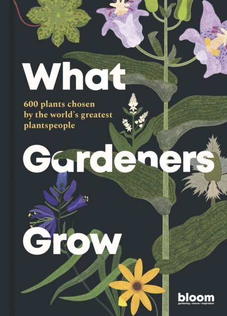 Bloom - What Gardeners Grow, E-bok