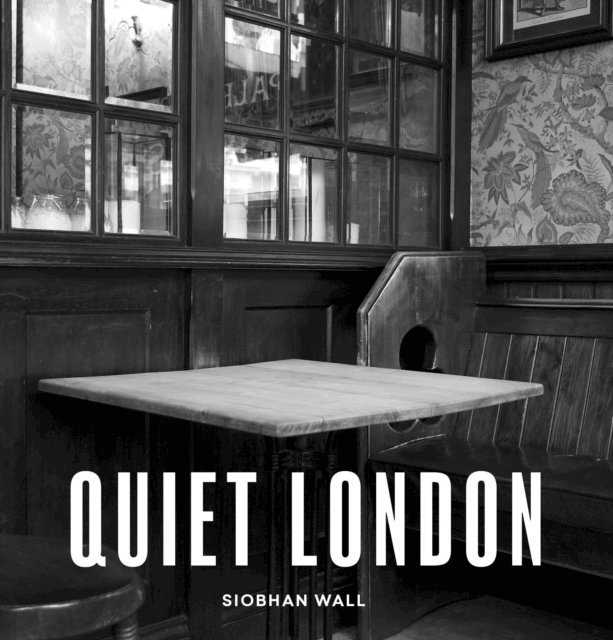 Siobhan Wall - Quiet London, E-bok